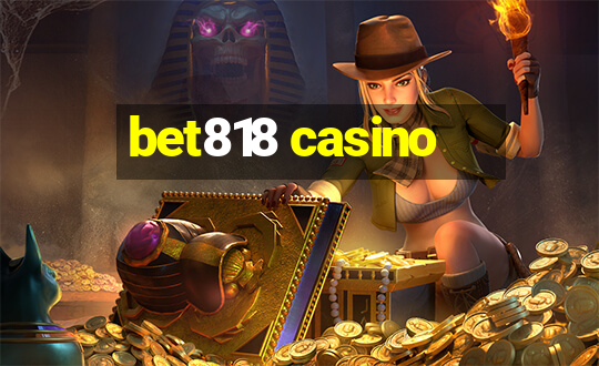 bet818 casino