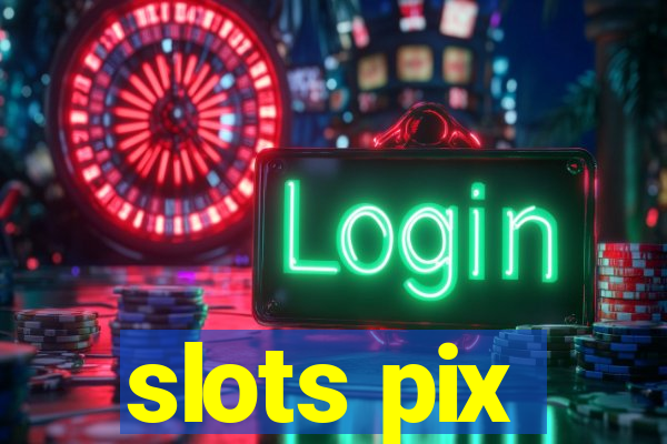 slots pix