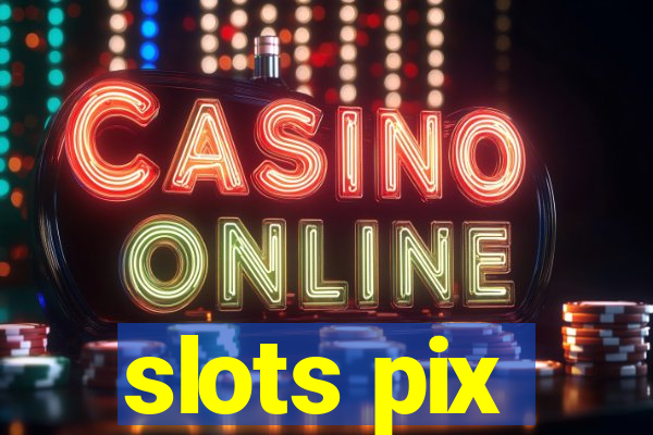 slots pix