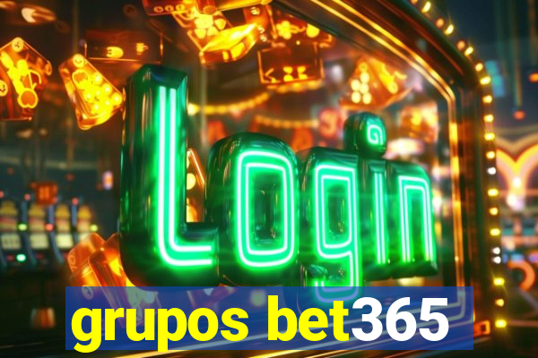 grupos bet365