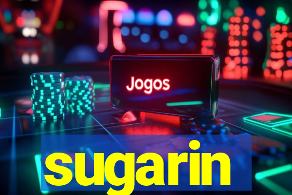 sugarin