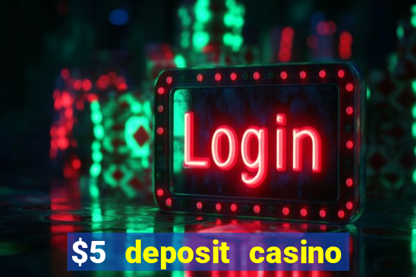 $5 deposit casino nz 2021