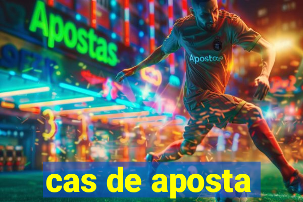 cas de aposta