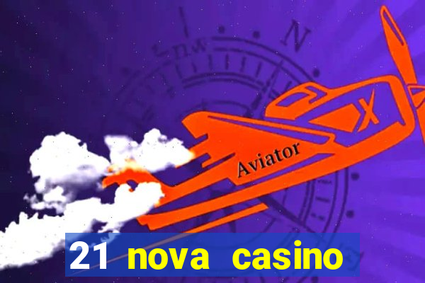 21 nova casino free download