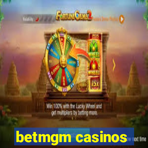 betmgm casinos