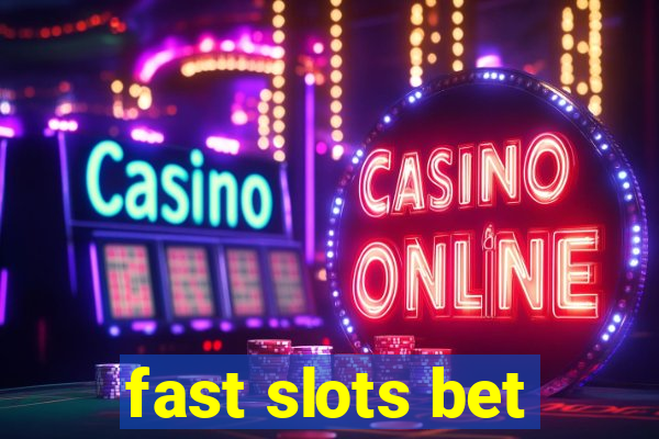 fast slots bet