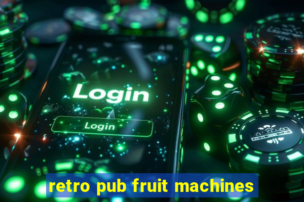 retro pub fruit machines