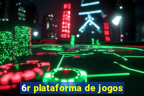 6r plataforma de jogos