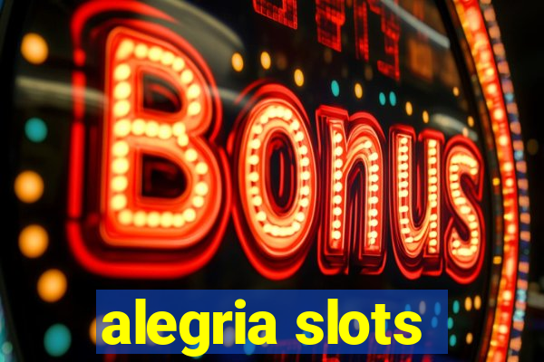 alegria slots