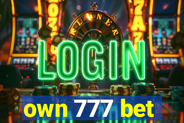 own 777 bet