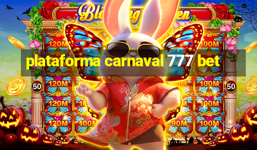 plataforma carnaval 777 bet