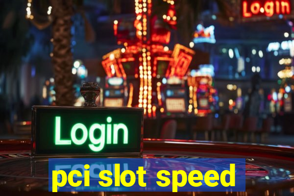 pci slot speed