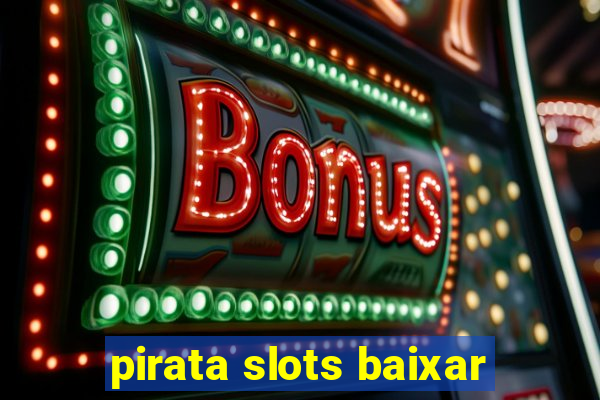 pirata slots baixar