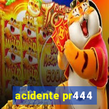 acidente pr444