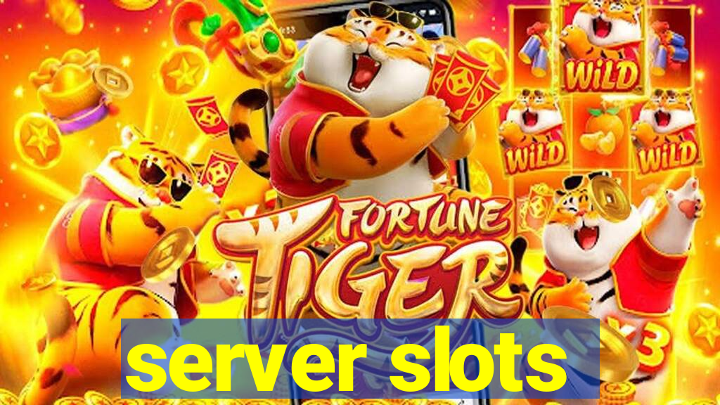 server slots