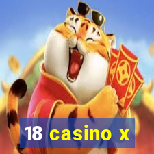 18 casino x