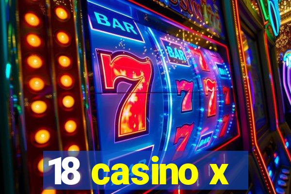 18 casino x