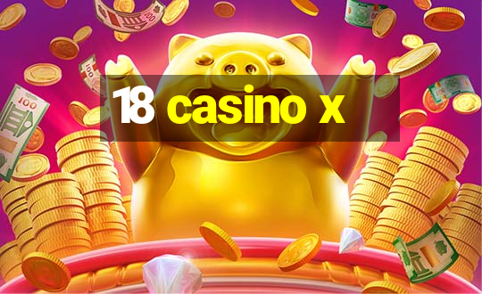 18 casino x