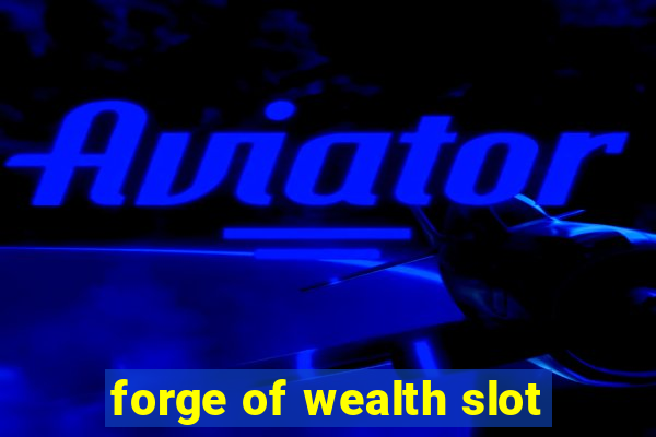 forge of wealth slot