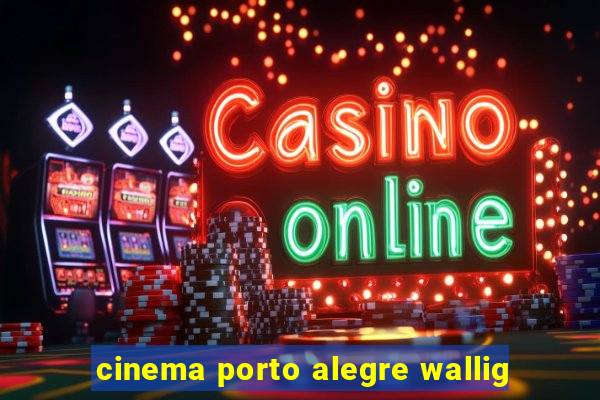 cinema porto alegre wallig