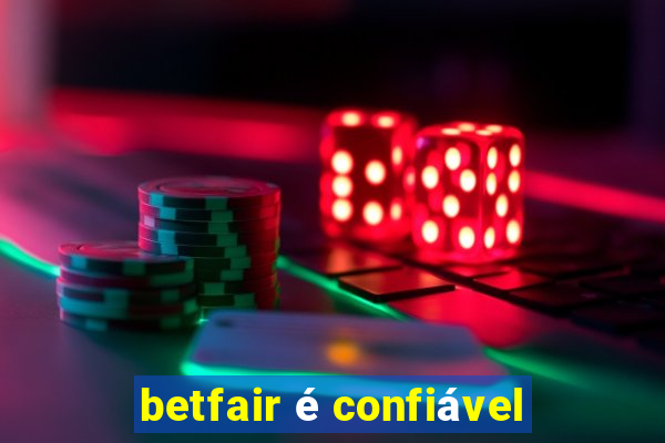 betfair é confiável