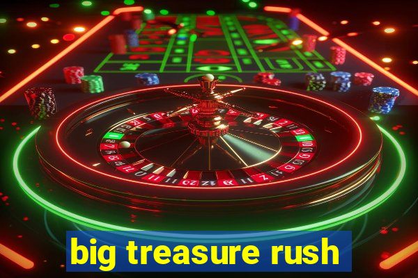 big treasure rush