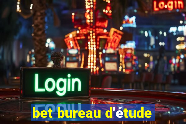 bet bureau d'étude