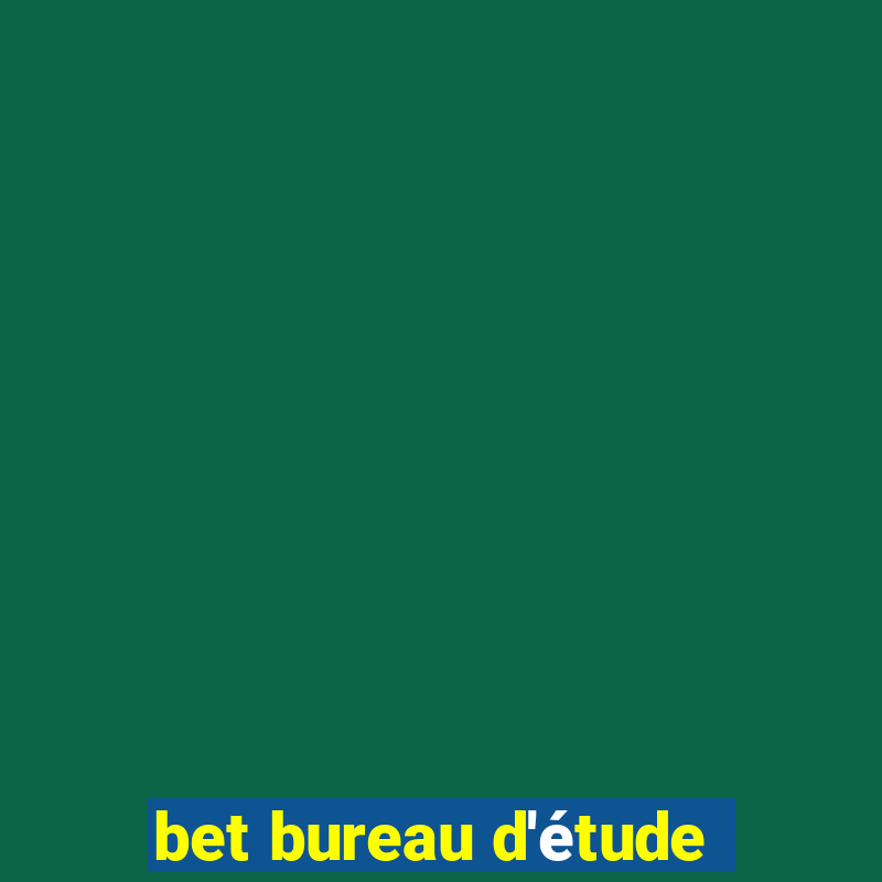 bet bureau d'étude