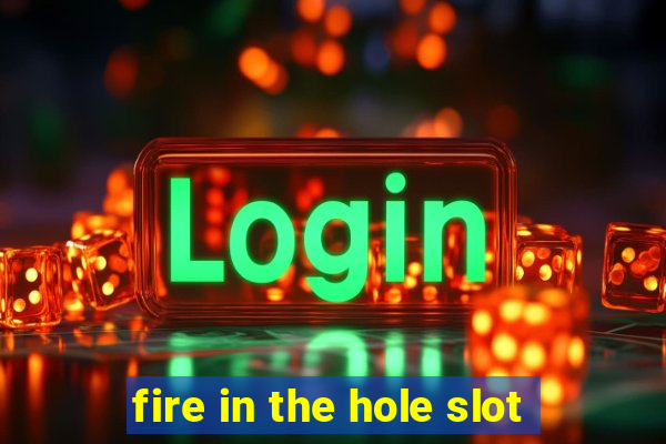 fire in the hole slot