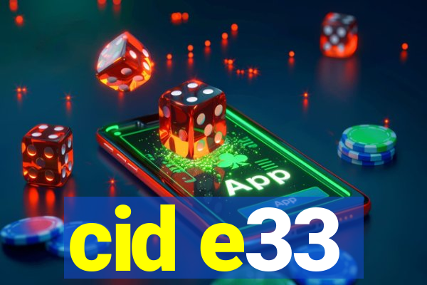 cid e33