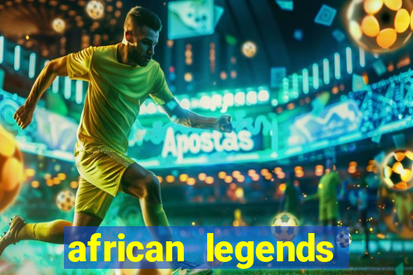 african legends slot game