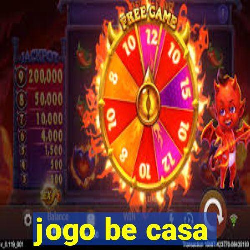 jogo be casa