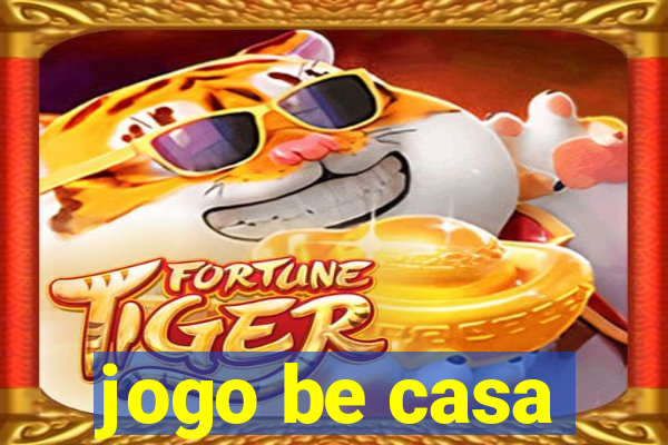 jogo be casa