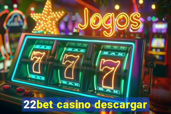 22bet casino descargar