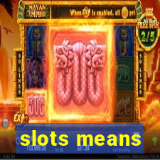 slots means