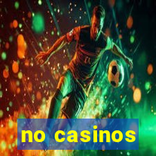 no casinos