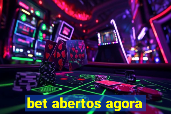 bet abertos agora