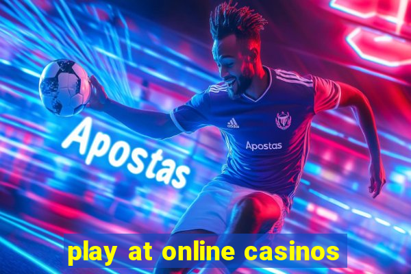 play at online casinos