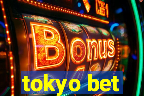 tokyo bet