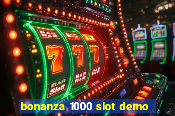 bonanza 1000 slot demo