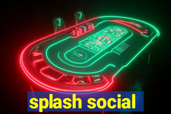 splash social