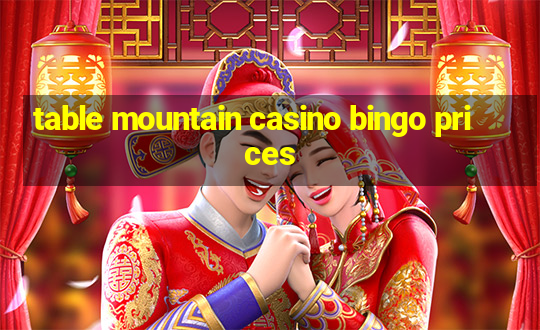 table mountain casino bingo prices