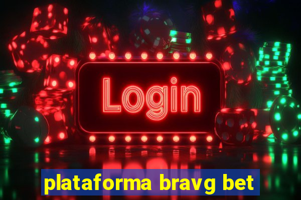 plataforma bravg bet