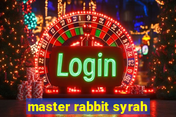 master rabbit syrah