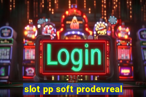 slot pp soft prodevreal