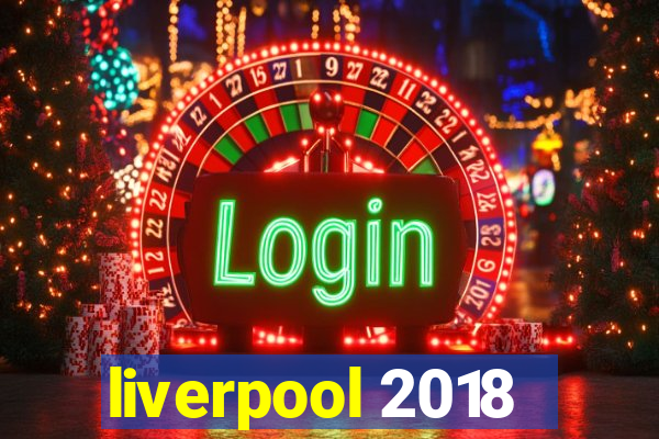 liverpool 2018