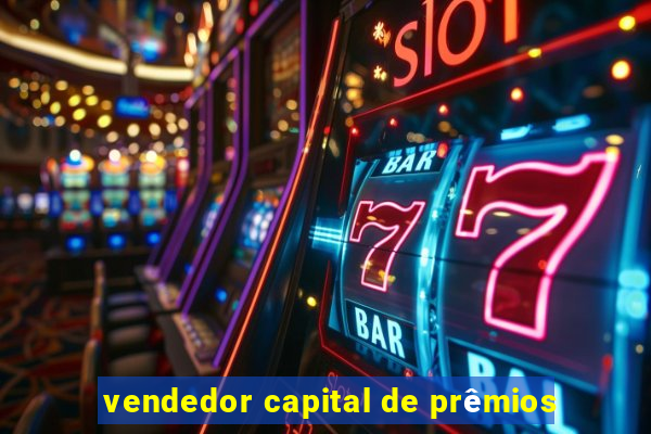 vendedor capital de prêmios