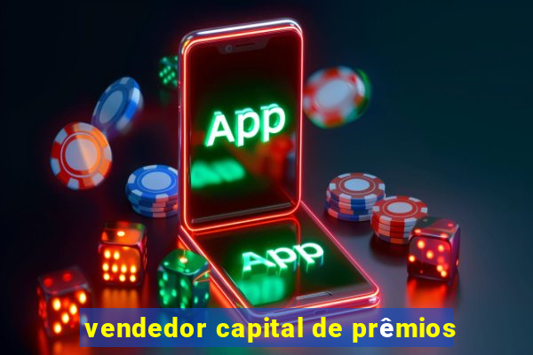 vendedor capital de prêmios