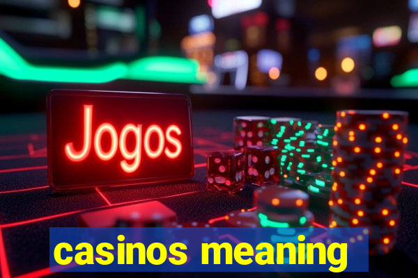 casinos meaning