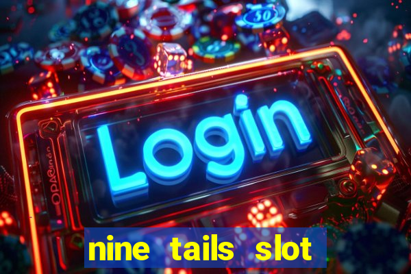 nine tails slot free play